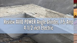 Review AVID POWER Angle Grinder, 7.5-Amp 4-1/2 inch Electric Grinder Power Tools with Grinding and C