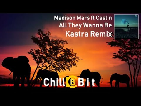 Madison Mars ft Caslin - All They Wanna Be (Kastra Remix)
