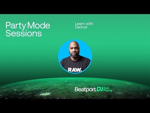 Learn with Demuir - Party Mode Sessions:  @beatport DJ