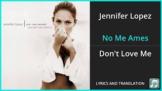 Jennifer Lopez - No Me Ames Lyrics English Translation - ft Marc Anthony - Spanish and English