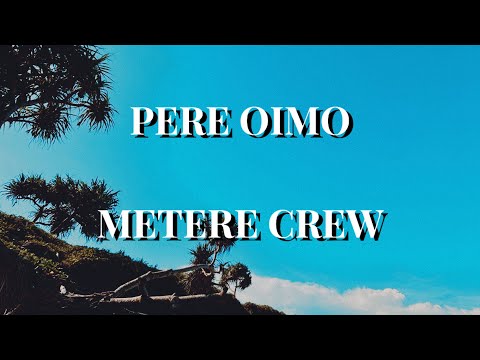 Pere Oimo - Metere Crew