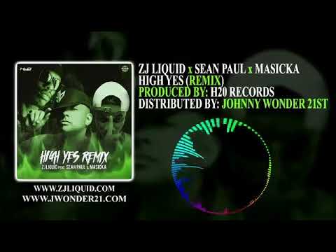 ZJ Liquid |  High Yes | Remix Ft  Sean Paul & Masicka | 2017
