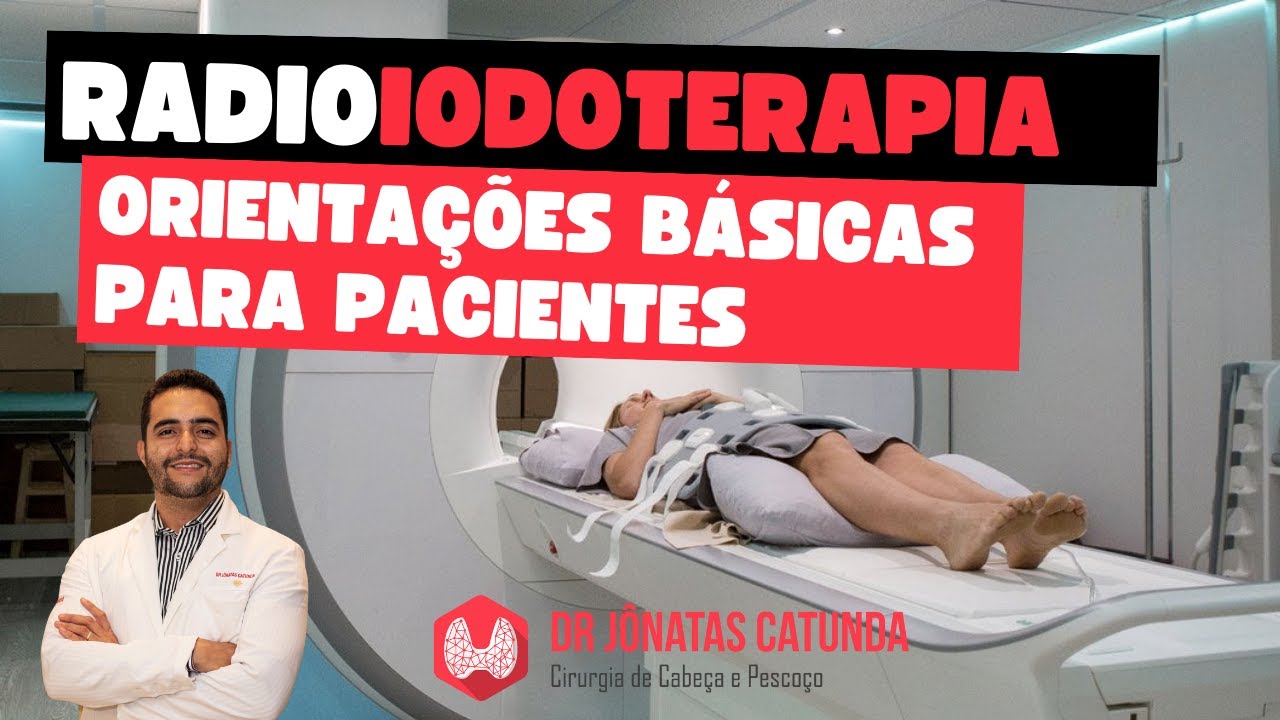 Radioiodoterapia - orientações básicas sobre esse tratamento