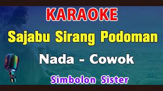 Download lagu SAJABU SIRANG PODOMAN - KARAOKE Nada Pria || Simbolon Sister mp3