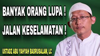 Download lagu Inilah Jalan Keselamatan yang Sering Dilupakan | Ustadz Abu Yahya Badrusalam, Lc mp3