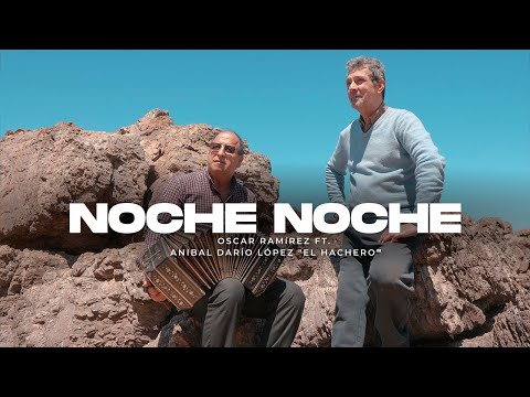 OSCAR RAMIREZ ft. ANIBAL DARIO LOPEZ  - Noche Noche (Video Oficial SONDOR)