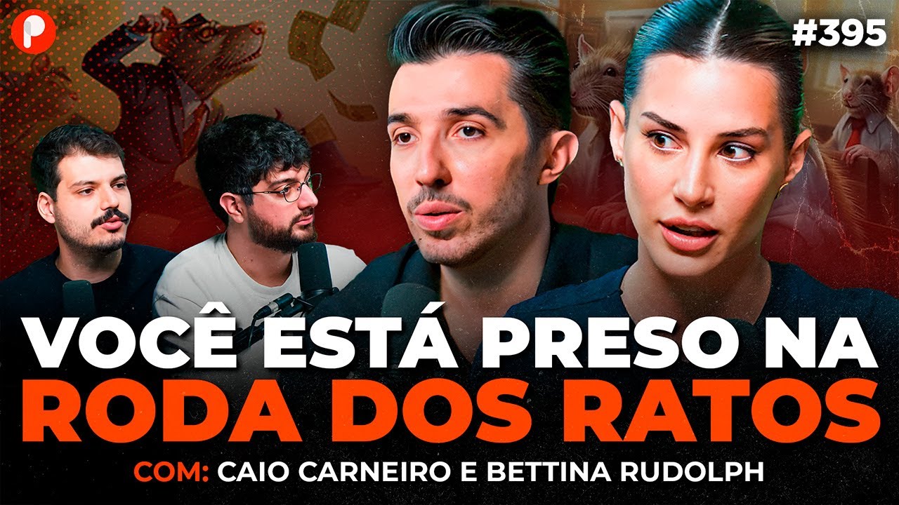 COMO PROSPERAR NA VIDA E SAIR DA MEDIOCRIDADE (Bettina Rudolph e Caio Carneiro) | PrimoCast 395