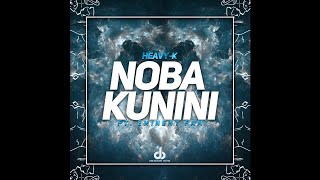 HEAVY-K ft Eminent Fam - NOBA KUNINI