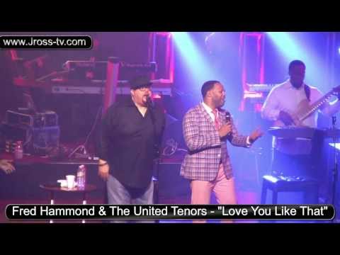 James Ross @ Fred Hammond & United Tenors - "Love You Like That" - FTMBC - www.Jross-tv.com