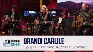 Brandi Carlile Covers Elton John’s “Madman Across the Water” Live on the Stern Show