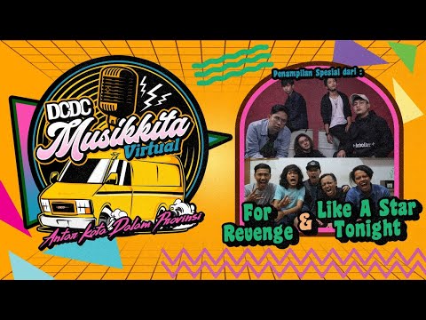 DCDC MUSIKKITA VIRTUAL SESSION 2 EPS. 16 -  FOR REVENGE & LIKE A STAR TONIGHT