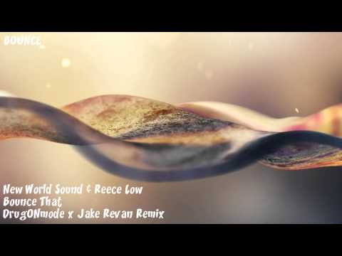 New World Sound & Reece Low - Bounce That (DrugONmode x Jake Revan Remix)