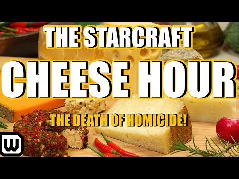 The Starcraft Cheese Hour #30 - The Death of Homicide