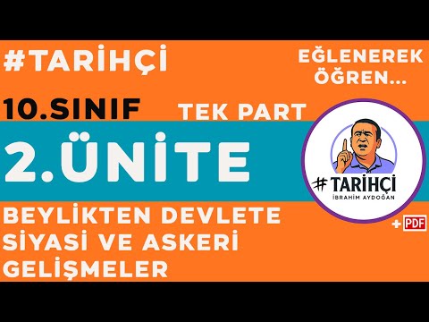 10.Sınıf Tarih 2.Ünite 2.Konu - Beylikten Devlete Siyasi ve Askeri Gelişmeler Maarif Modeli TEK PART
