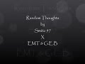Random thoughts, by EMT x Smitiz97 x G.E.B