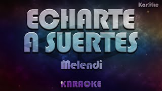 Melendi - Echarte a suertes (Kar@ke)