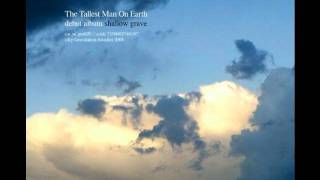 The Tallest Man On Earth - This Wind