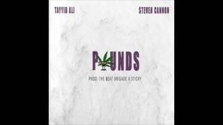 Tayyib Ali ft. $teven Cannon - Pounds (Prod. The Beat Brigade x Sticky)