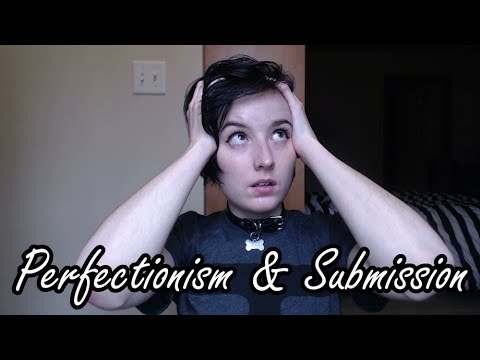 Perfectionism and Submission in BDSM