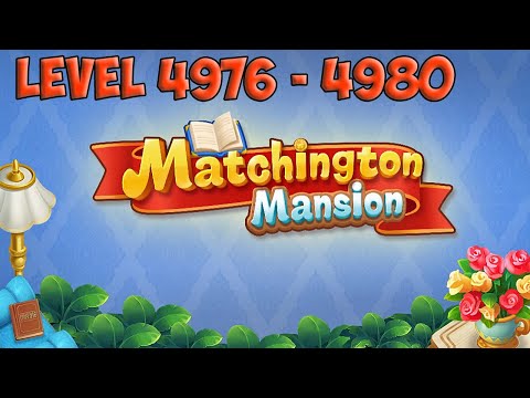 Matchington Mansion level 4976 - 4980 HD