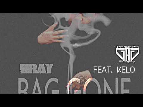 Bag Gone .GHG Bray (ft 2YN Kelo)