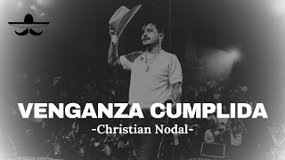 Christian Nodal - Venganza Cumplida (LETRA)