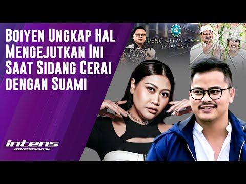 Boiyen Ungkap Ini Saat Sidang Cerai Dengan Suami | Intens Investigasi | Eps 6290