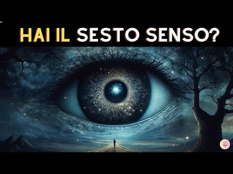 Il Sesto Senso: Scopri le 10 Qualità delle Persone Intuitive