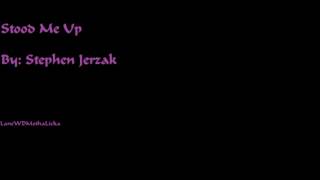 Stood Me Up- Stephen Jerzak