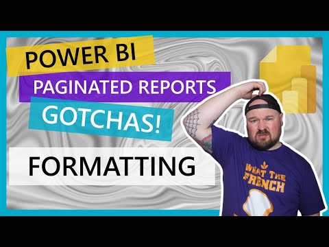 Power BI Paginated Reports GOTCHAS! - Part 2 - Formatting