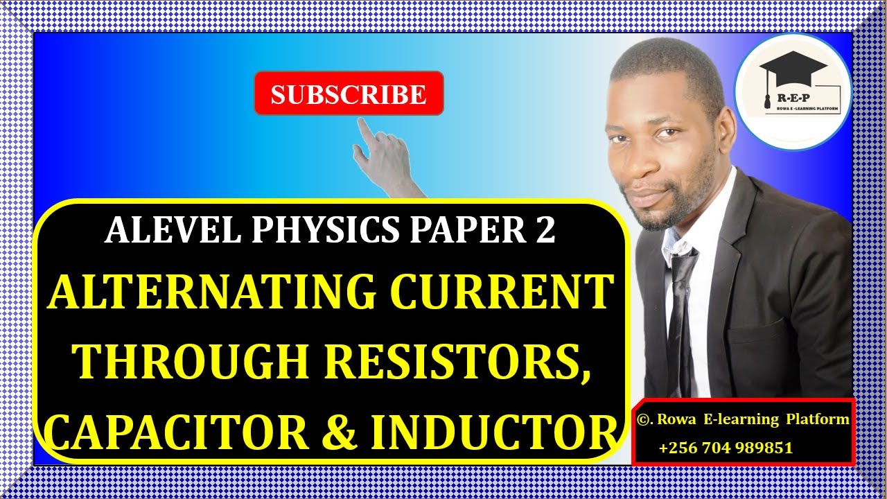 012 – ALEVEL PHYSICS PAPER 2 | ALTERNATING CURRENT THROUGH RESISTORS, CAPACITORS & INDUCTORS | 510/2