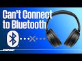 Bose Wireless Headphones Can T Connect Bluetooth Device