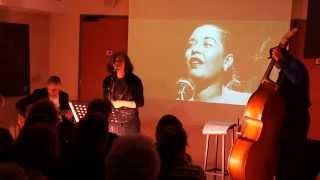 Corinne Sahraoui Trio "All Or Nothing At All" (100 ans Billie Holiday, 04/04/2015)