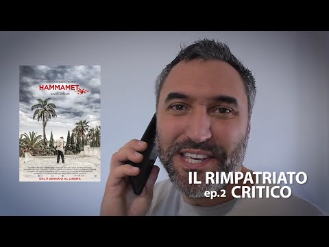 IL RIMPATRIATO CRITICO - ep.2 - Hammamet