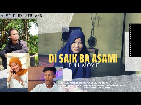 FILM MINANG || DI SAIK BA ASAMI || FILM MINANG FULL MOVIE TERBARU || OFICIAL VIDEO HD || 2022