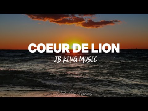 Coeur De Lion - JB King Music (Lyrics)