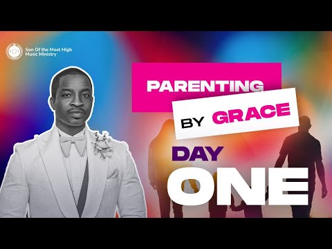 Parenting By Grace — Segun Sanusi