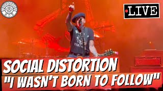 Social Distortion &quot;I Wasn&#39;t Born to Follow&quot; LIVE
