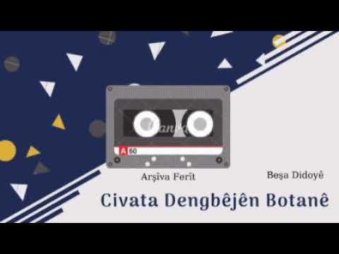 Civata Dengbêjên Botanê - Beşa Didoyê (Arşîva Ferit)