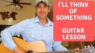 I&#39;ll Think Of Something - Mark Chesnutt - Guitar Tutorial