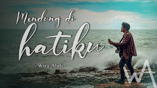 Download lagu Wira Abdi - Mendung di Hatiku mp3