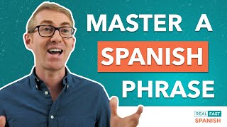 How to Master a Phrase in Spanish