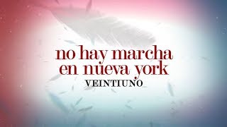 Veintiuno - No hay marcha en Nueva York (Descanso Dominical - Tributo a  Mecano)