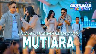 Download lagu MUTIARA - LAILA AYU FT. IRWAN KRISDIYANTO ( GAMPINGAN GANK ) mp3