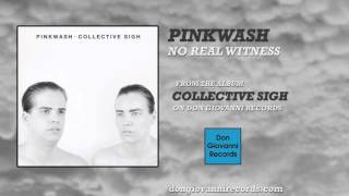 PINKWASH - NO REAL WITNESS (Official Audio)