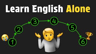 How to learn English alone and improve FAST (6 steps)