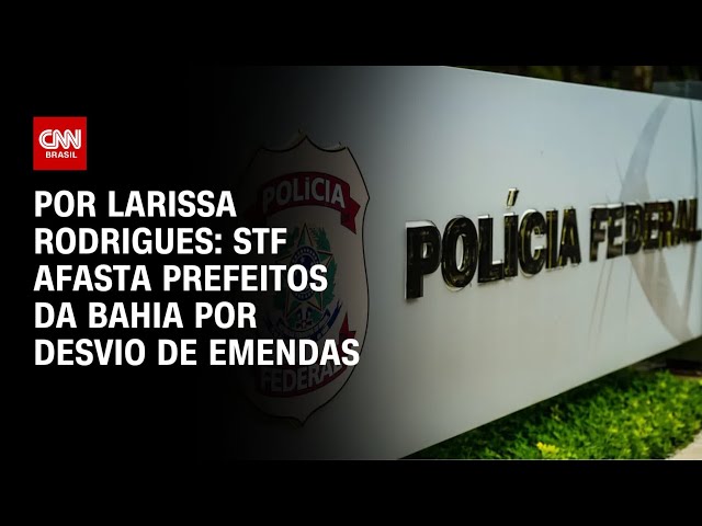 STF afasta prefeitos por desvio de emendas; deputado tem sigilo quebrado | LIVE CNN