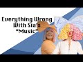 Everything Wrong With Sia's 