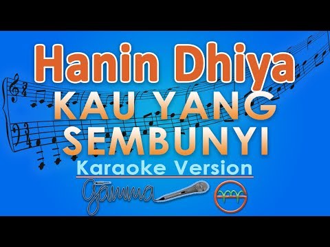 Hanin Dhiya - Kau Yang Sembunyi (Karaoke) | GMusic