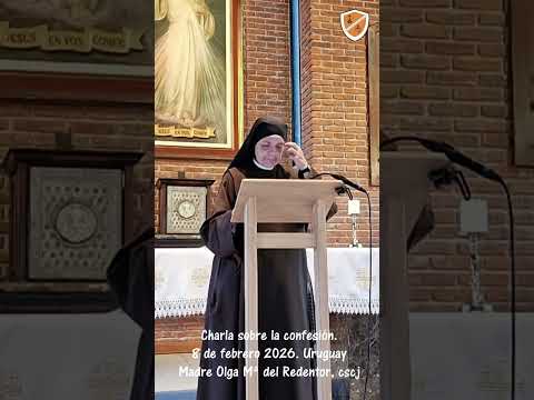 Talk: Confession. Mother Olga Maria of the Redeemer, CSCJ. From Uruguay. February 8, 2026